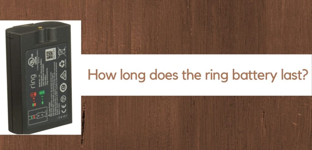 How Long Does the Ring Battery Last?