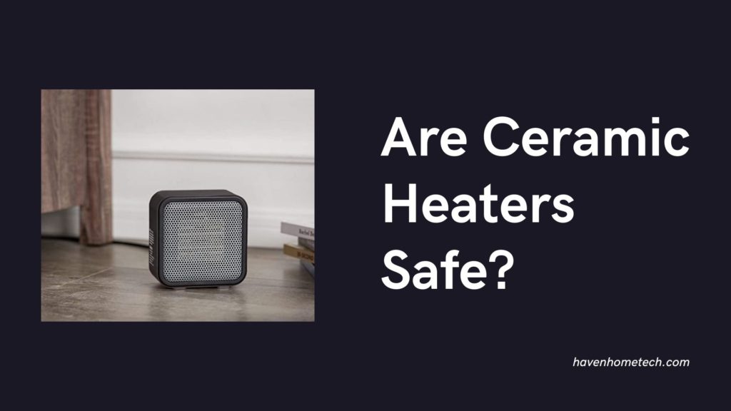 Are Ceramic Heaters Safe