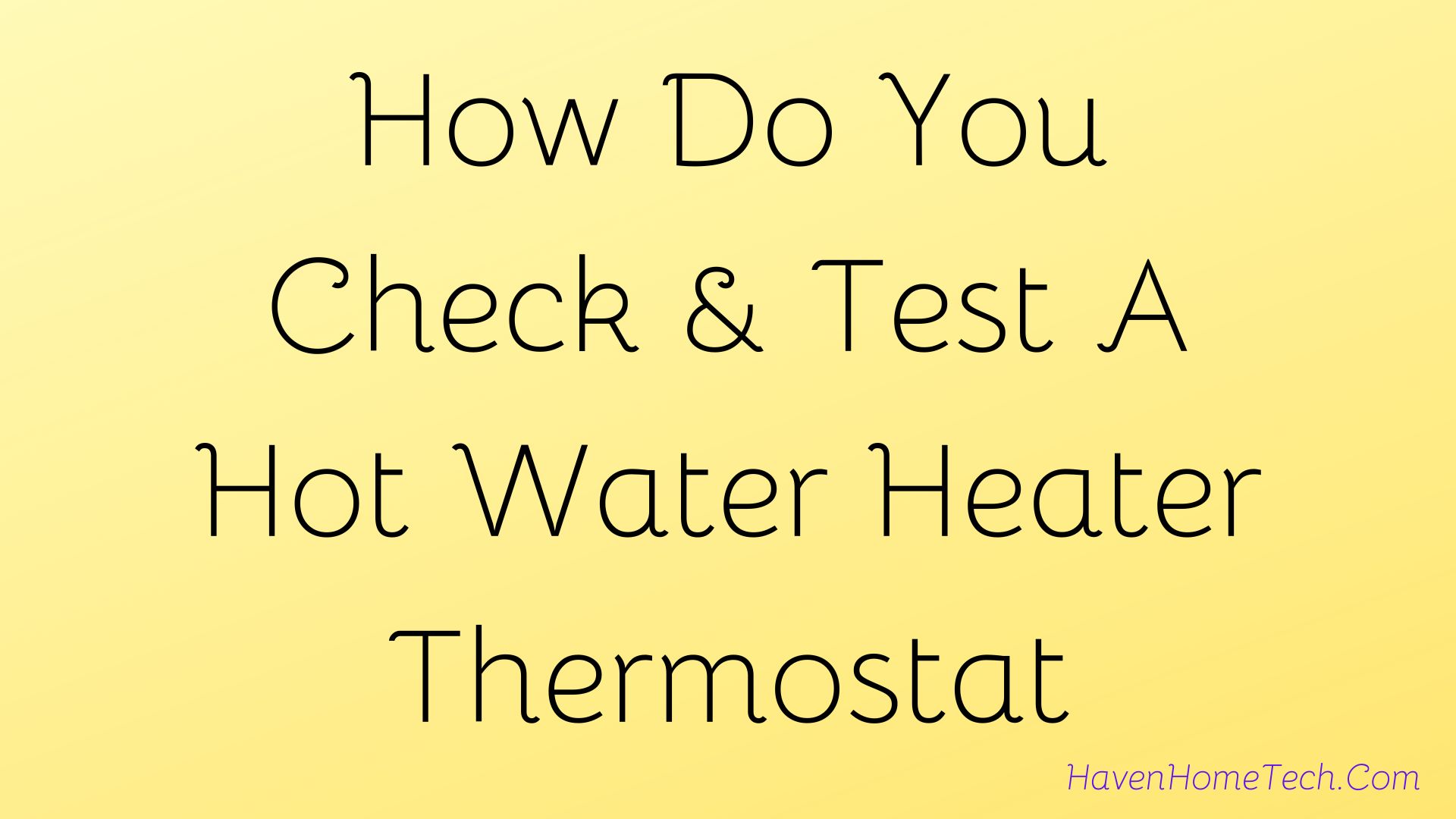 How To Test A Hot Water Heater Thermostat